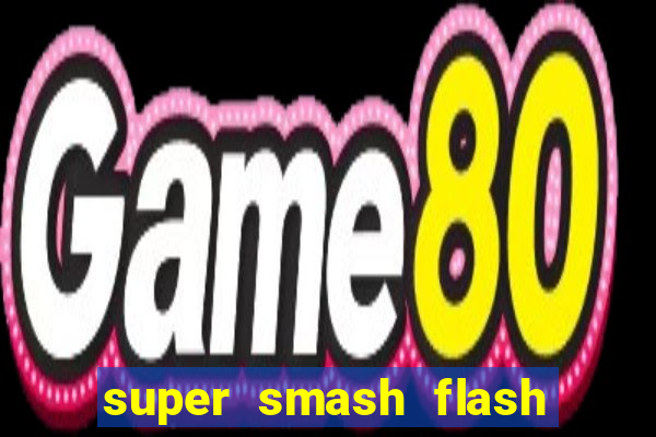 super smash flash 2 jogos